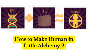 How to Make Human in Little Alchemy 2