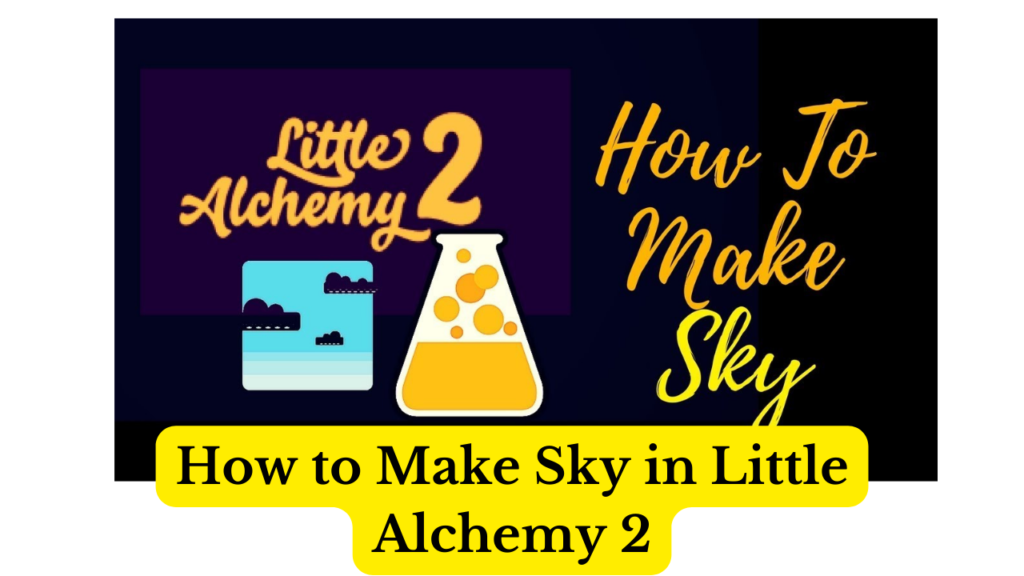 How to Make Sky in Little Alchemy 2