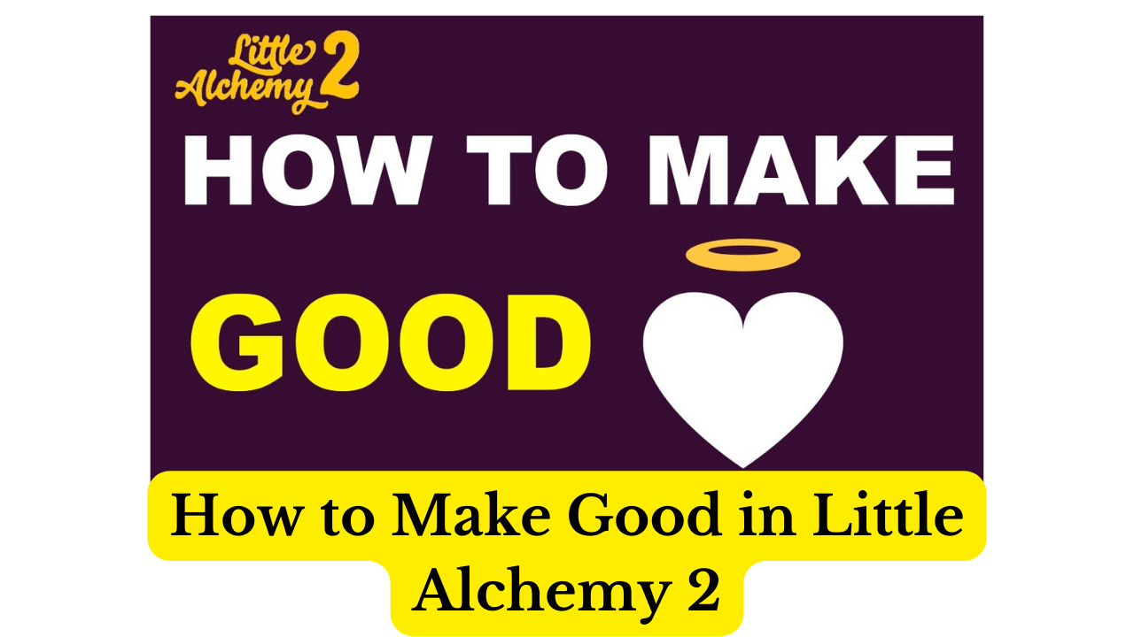 How to Make Good in Little Alchemy 2