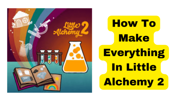 How To Make Everything In Little Alchemy 2