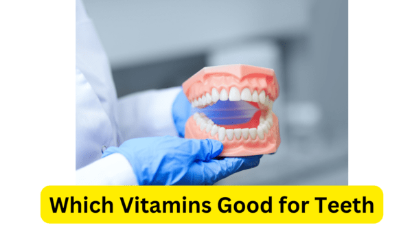 Which Vitamins Good for Teeth