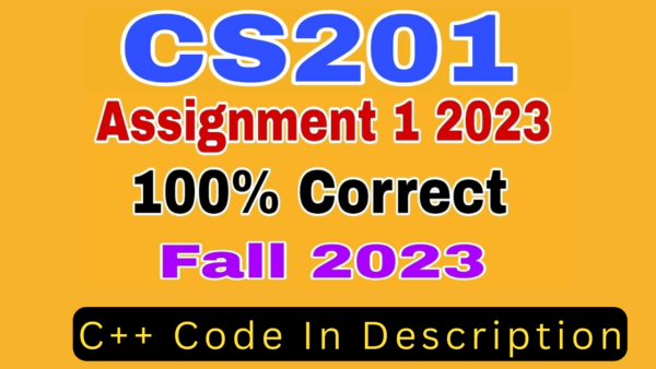 CS201 Assignment 1 Solution Fall 2023
