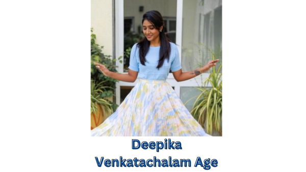 Deepika Venkatachalam Age