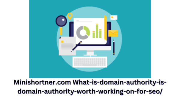 Minishortner.com What-is-domain-authority-is-domain-authority-worth-working-on-for-seo/