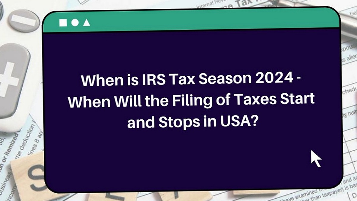 Tax Season 2024 What's the Earliest You Can File Your Taxes?